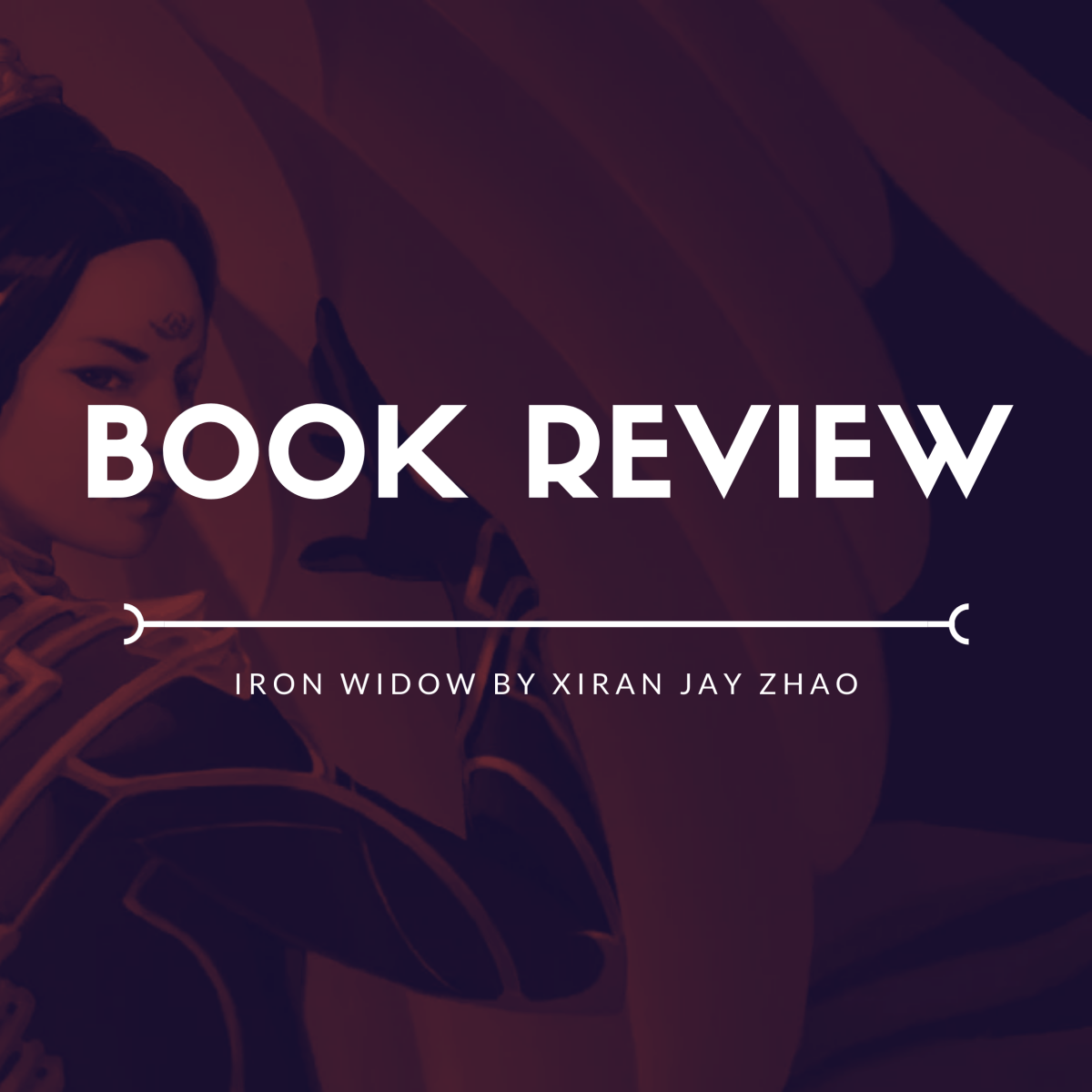 Iron Widow (Iron Widow #1) by Xiran Jay Zhao |&nbsp;Review