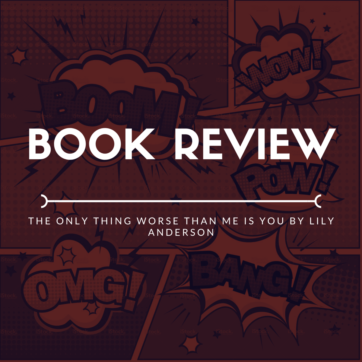 The Only Thing Worse Than Me Is You by Lily Anderson |&nbsp;Review